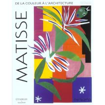 Matisse - De La Couleur A L'Architecture