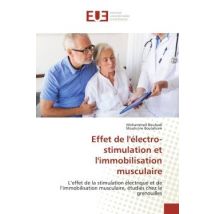 Effet De L'Électro-stimulation Et L'Immobilisation Musculaire : L'Effet De La Stimulation Électrique Et De L'Immobilisation Musculaire, Étudiés Chez