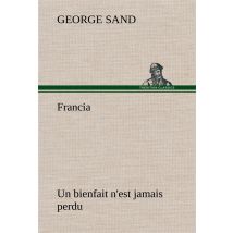 Francia- Un Bienfait N'Est Jamais Perdu