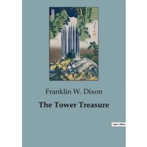 The Tower Treasure : The Hardy Boys' First Adventure