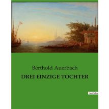 Drei Einzige Tochter