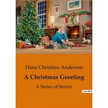 A Christmas Greeting : A Series Of Stories
