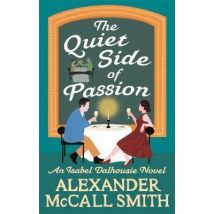 The Quiet Side Of Passion - An Isabel Dalhousie Novel