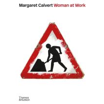 Margaret Calvert : Woman At Work