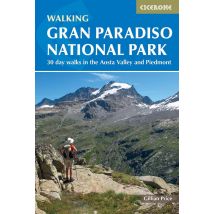 Walking Gran Paradiso National Park 4th Revised Edition - 30 Day Walks In The Aosta Valley And Piedmont