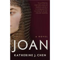 Joan : A Novel Of Joan Of Arc