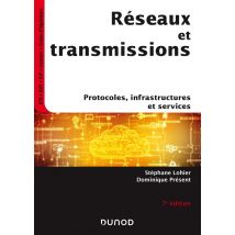 Réseaux Et Transmissions - 7e Éd. - Protocoles, Infrastructures Et Services