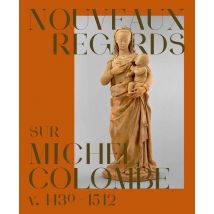 Nouveaux Regards Sur Michel Colombe (v. 1430-1512)