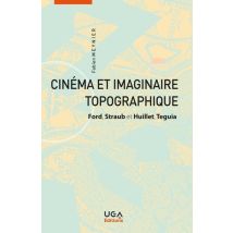 Cinéma Et Imaginaire Topographique : Ford, Straub Et Huillet, Teguia