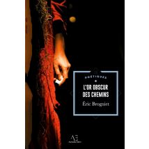 L'Or Obscur Des Chemins