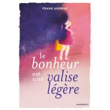 Le Bonheur Est Une Valise Légère