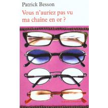 Vous N'Auriez Pas Vu Ma Chaîne En Or?