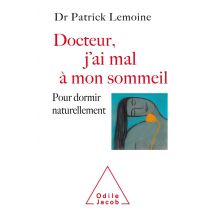 Docteur, J'Ai Mal À Mon Sommeil - Pour Dormir Naturellement