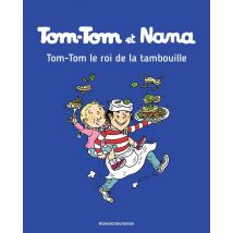 Tom-tom Et Nana Tome 3 : Tom-tom Le Roi De La Tambouille