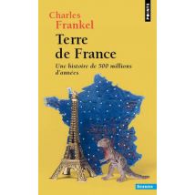 Terre De France - Une Histoire De 500 Millions D'Années