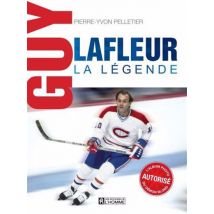 Guy Lafleur : La Légende : Album Photo Autorisé Du Démon Blond