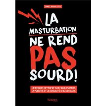 La Masturbation Ne Rend Pas Sourd !