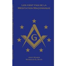 Les Cent Pas De La Méditation Maçonniques