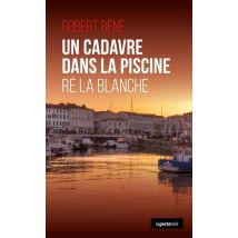 Un Cadavre Dans La Piscine : Ré La Blanche