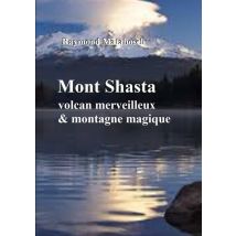 Mont Shasta, Volcan Majestueux Et Montagne Magique