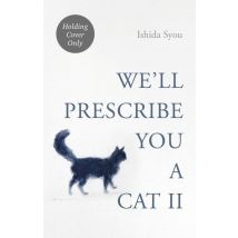 We'll Prescribe You Another Cat