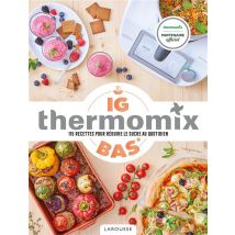 Ig Bas Thermomix : 115 Recettes Pour Réduire Le Sucre Au Quotidien