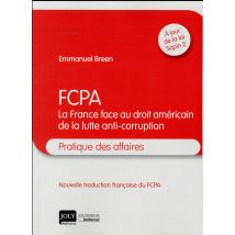 Fcpa, La France Face Au Droit Américain De La Lutte Anti-corruption