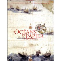 Océans De Papier - Histoire Des Cartes Marines, Des Périples Antiques Au Gps