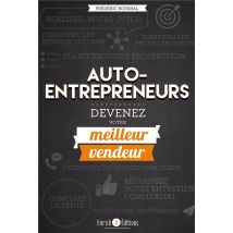 Auto-entrepreneurs, Devenez Votre Meilleur Vendeur !