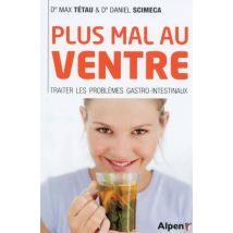 Plus Mal Au Ventre - Traiter Les Problèmes Gastro-intestinaux