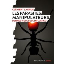 Les Parasites Manipulateurs - Sommes-nous Sous Influence ?