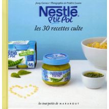 Nestlé P'Tit Pot - Les 30 Recettes Culte