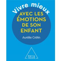 Vivre Mieux Avec Les Émotions De Son Enfant