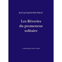 Les Rêveries Du Promeneur Solitaire