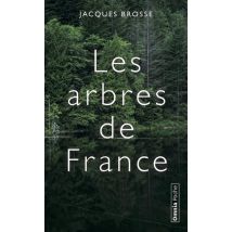 Les Arbres De France - Histoires Et Légendes