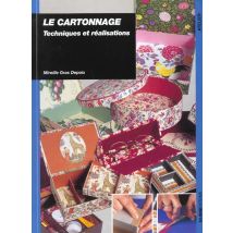 Le Cartonnage : Technique Et Réalisation