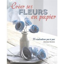 Créer Ses Fleurs En Papier