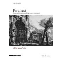 Piranesi : Il Segno Dell'acquaforte Nell'espressione Della Materia