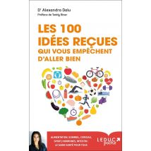 100 Idées Reçues Qui Vous Empêchent D'Aller Bien