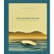 Life Around The Sea Capturing The Heart Of Australian Surf Culture
