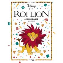 Le Roi Lion - Grand Bloc Coloriages - 60 Coloriages Anti-stress