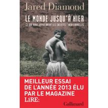 Le Monde Jusqu'à Hier - Ce Que Nous Apprennent Les Sociétés Traditonnelles