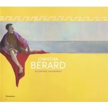 Christian Bérard : Eccentric Modernist
