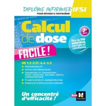 Diplôme Infirmier Ifsi - Calcul De Dose Facile - Ue 1.3-2.11-4.4-5.5 (7e Édition) - - PAS DE MARQUE -
