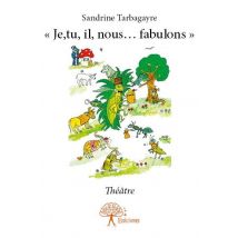 Je,tu, Il, Nous... Fabulons