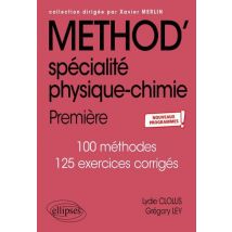 Méthod' : Spécialité Physique-chimie : Première - Nouveaux Programmes