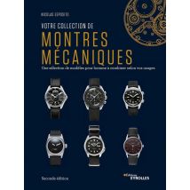 Votre Collection De Montres Mécaniques (2e Édition)