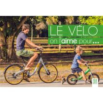 Le Vélo, On L'Aime Pour...