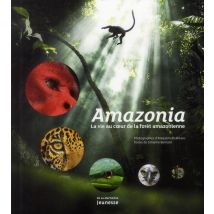 Amazonia - La Vie Au Coeur De La Forêt Amazonienne
