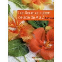 Les Fleurs En Ruban De Soie De A À Z
